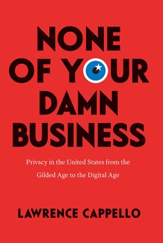 Dust jacket for Lawrence Cappello's None of Your Damn Business