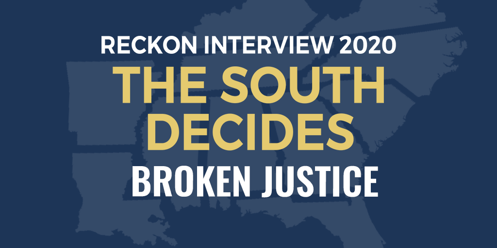 Graphic that shows the deep South and says "reckon interview 2020: The South Decides Broken Justice."
